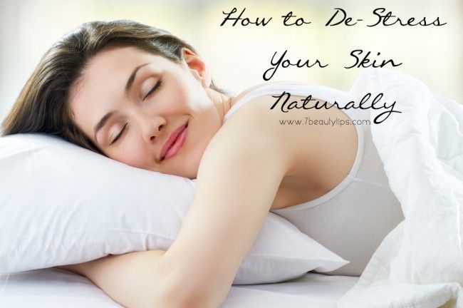 De-Stress Your Skin Naturally in 4 Simple Steps
